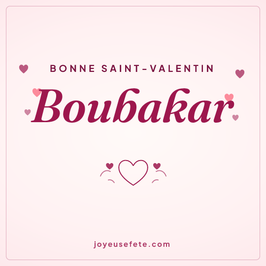 Image carrée « Bonne Saint-Valentin Boubakar » pour WhatsApp