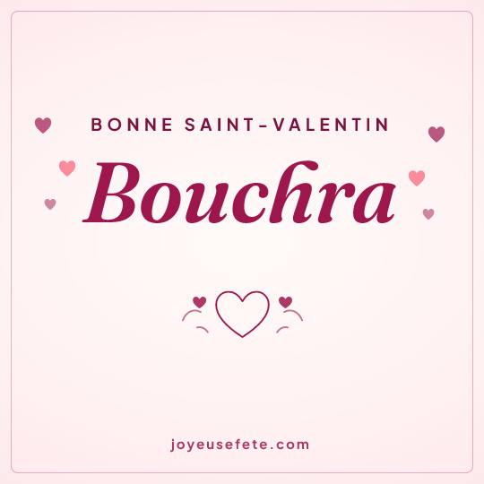 Image carrée « Bonne Saint-Valentin Bouchra » pour WhatsApp