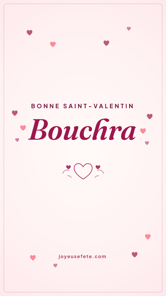 Image « Bonne Saint-Valentin Bouchra » au format story