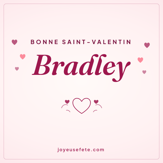 Image carrée « Bonne Saint-Valentin Bradley » pour WhatsApp