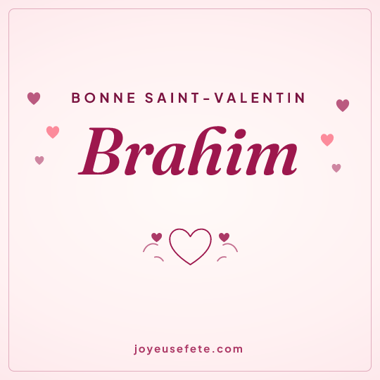Image carrée « Bonne Saint-Valentin Brahim » pour WhatsApp