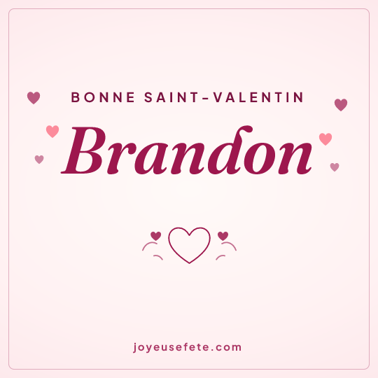 Image carrée « Bonne Saint-Valentin Brandon » pour WhatsApp