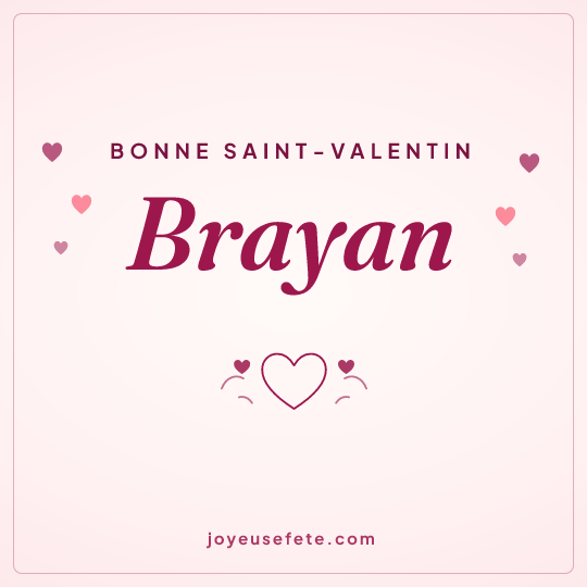 Image carrée « Bonne Saint-Valentin Brayan » pour WhatsApp