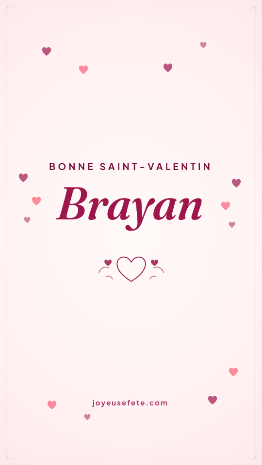 Image « Bonne Saint-Valentin Brayan » au format story