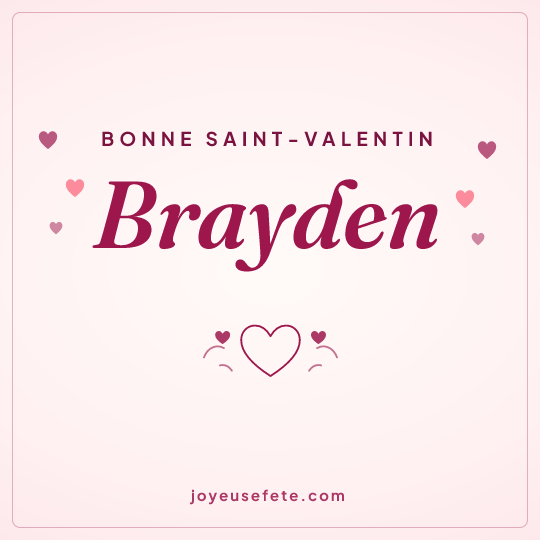 Image carrée « Bonne Saint-Valentin Brayden » pour WhatsApp