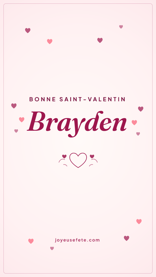 Image « Bonne Saint-Valentin Brayden » au format story