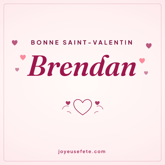 Image carrée « Bonne Saint-Valentin Brendan » pour WhatsApp