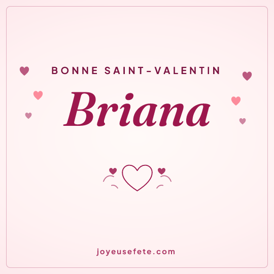 Image carrée « Bonne Saint-Valentin Briana » pour WhatsApp