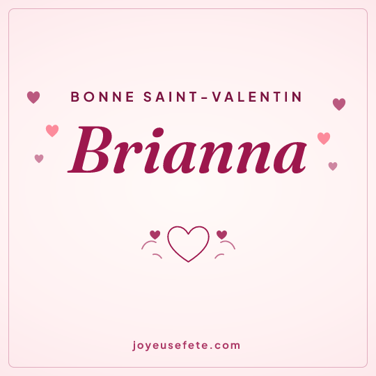 Image carrée « Bonne Saint-Valentin Brianna » pour WhatsApp