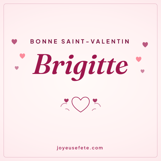 Image carrée « Bonne Saint-Valentin Brigitte » pour WhatsApp