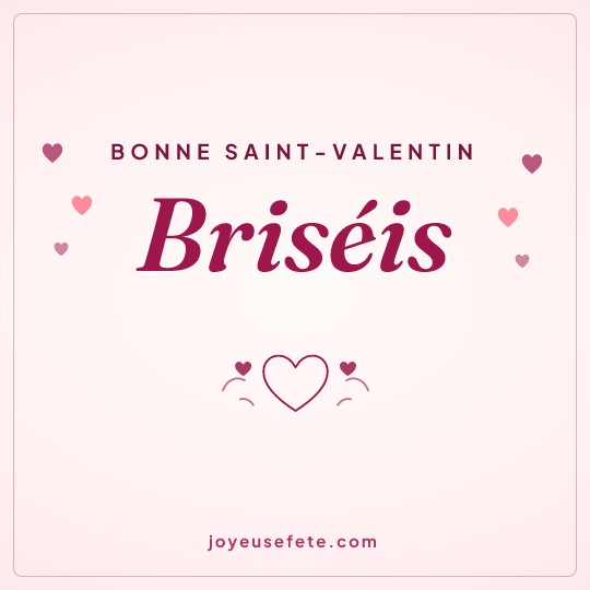 Image carrée « Bonne Saint-Valentin Briséis » pour WhatsApp