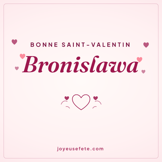 Image carrée « Bonne Saint-Valentin Bronislawa » pour WhatsApp