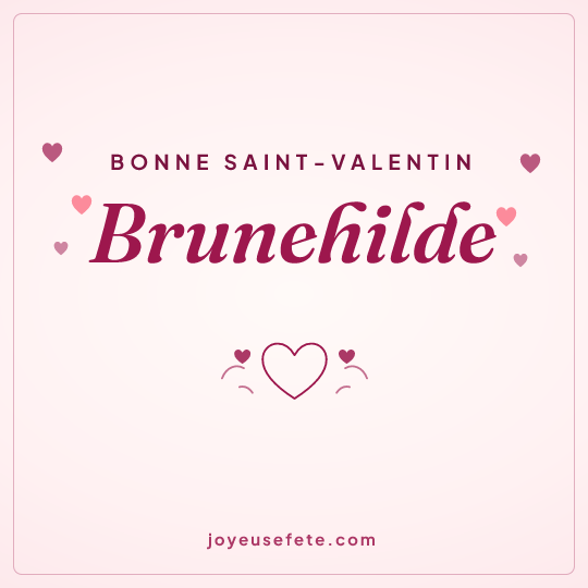 Image carrée « Bonne Saint-Valentin Brunehilde » pour WhatsApp