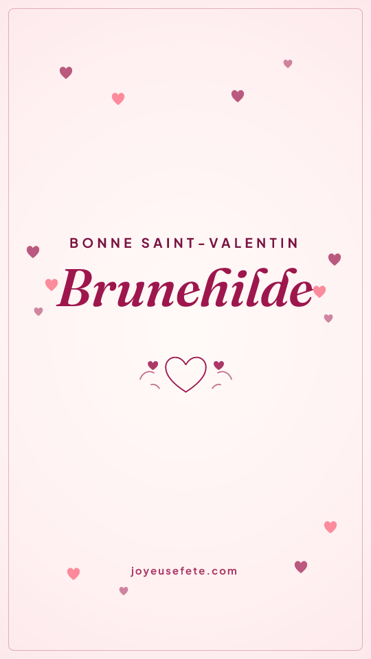 Image « Bonne Saint-Valentin Brunehilde » au format story