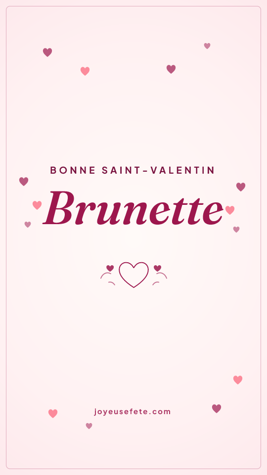 Image « Bonne Saint-Valentin Brunette » au format story