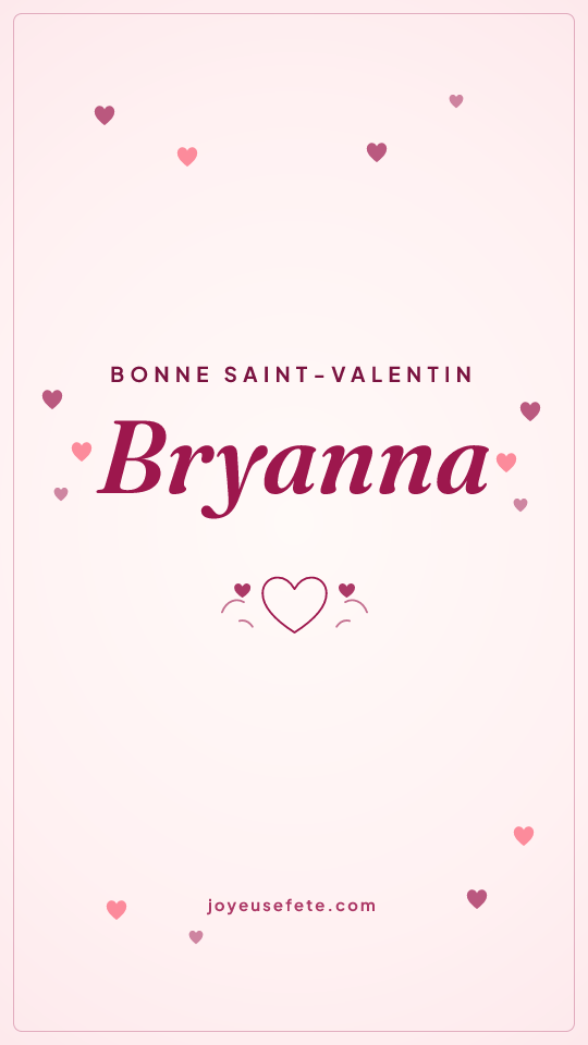 Image « Bonne Saint-Valentin Bryanna » au format story