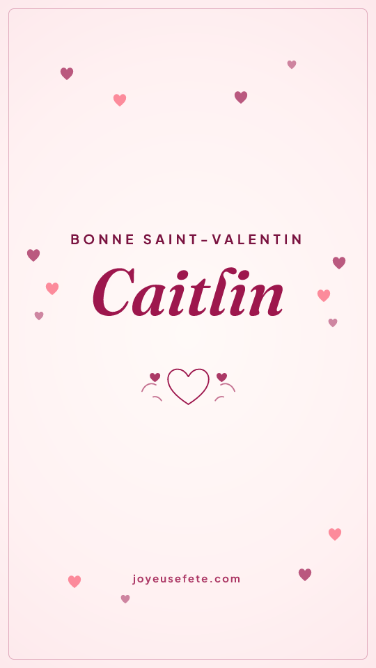 Image « Bonne Saint-Valentin Caitlin » au format story