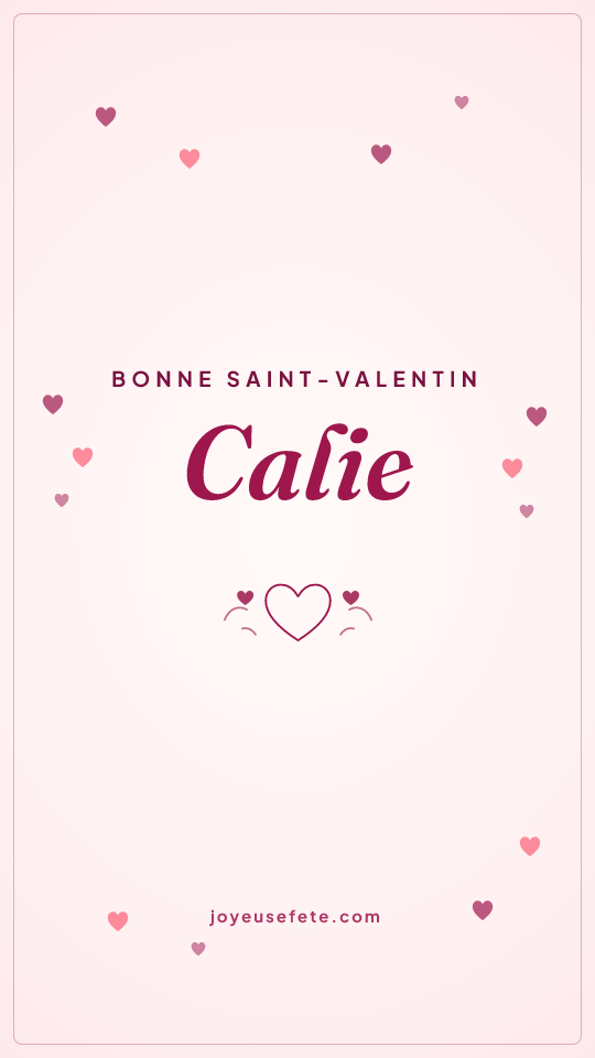 Image « Bonne Saint-Valentin Calie » au format story