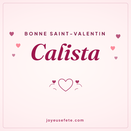 Image carrée « Bonne Saint-Valentin Calista » pour WhatsApp