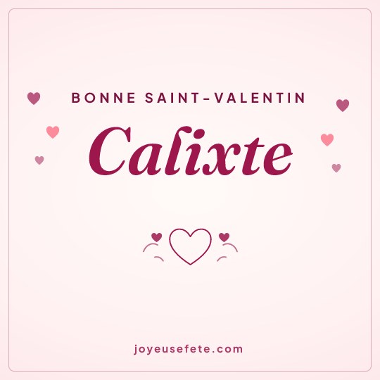 Image carrée « Bonne Saint-Valentin Calixte » pour WhatsApp