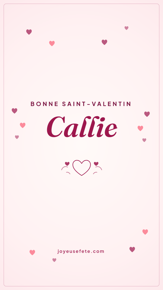 Image « Bonne Saint-Valentin Callie » au format story