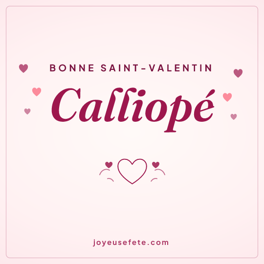 Image carrée « Bonne Saint-Valentin Calliopé » pour WhatsApp