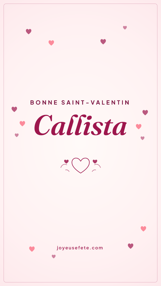Image « Bonne Saint-Valentin Callista » au format story