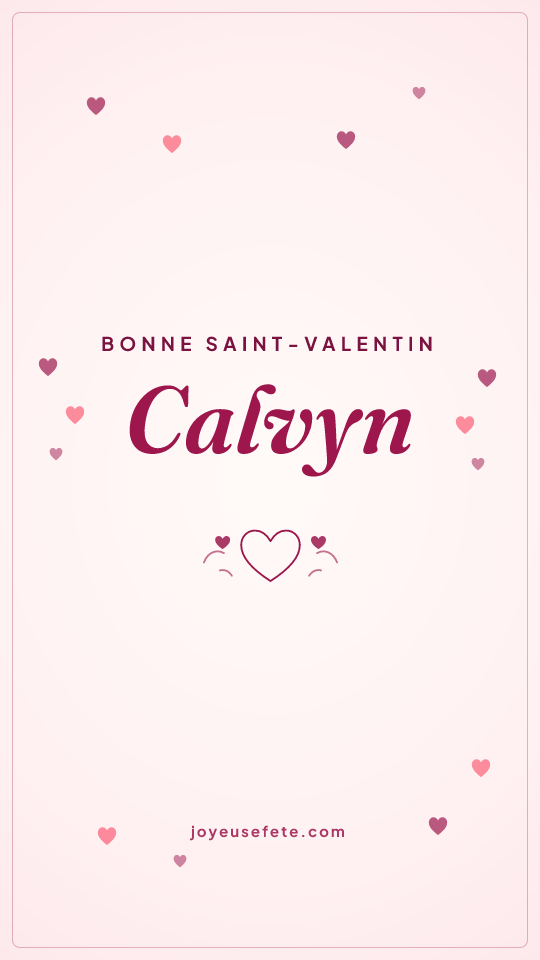Image « Bonne Saint-Valentin Calvyn » au format story