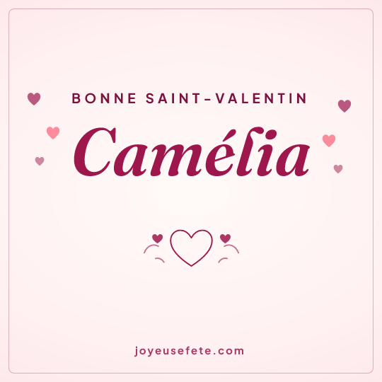 Image carrée « Bonne Saint-Valentin Camélia » pour WhatsApp
