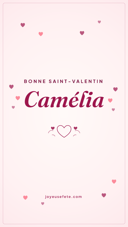 Image « Bonne Saint-Valentin Camélia » au format story