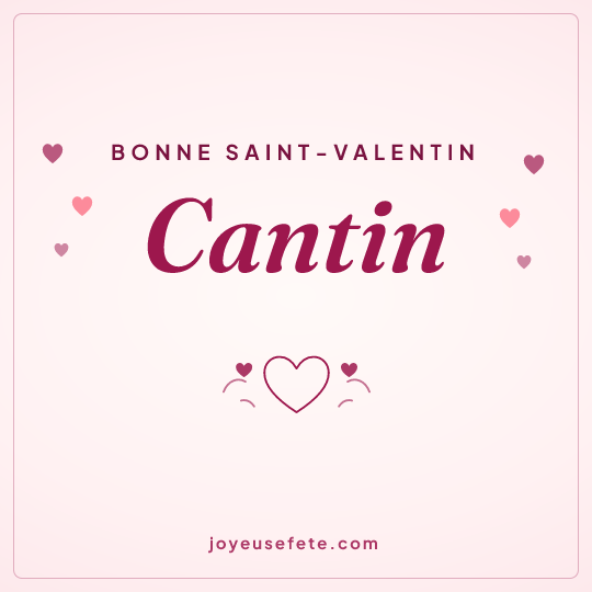 Image carrée « Bonne Saint-Valentin Cantin » pour WhatsApp