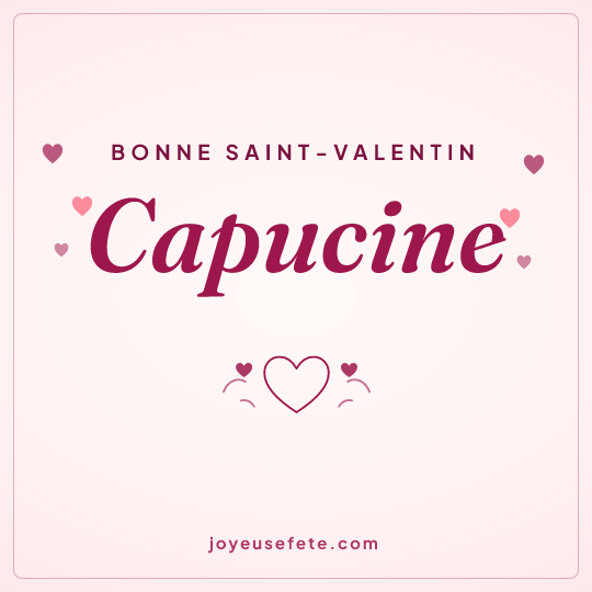 Image carrée « Bonne Saint-Valentin Capucine » pour WhatsApp