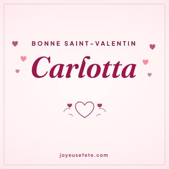 Image carrée « Bonne Saint-Valentin Carlotta » pour WhatsApp