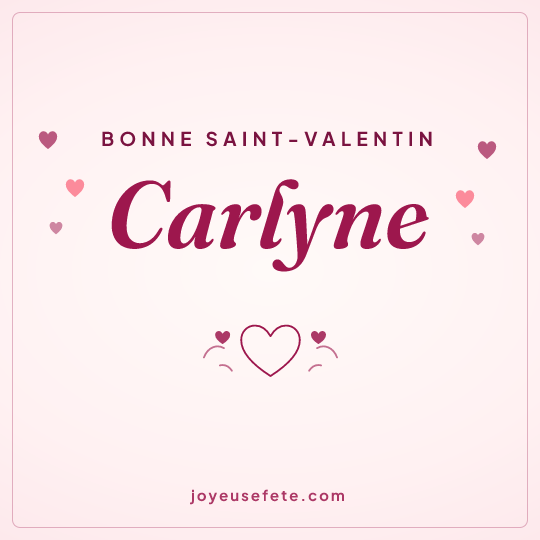 Image carrée « Bonne Saint-Valentin Carlyne » pour WhatsApp