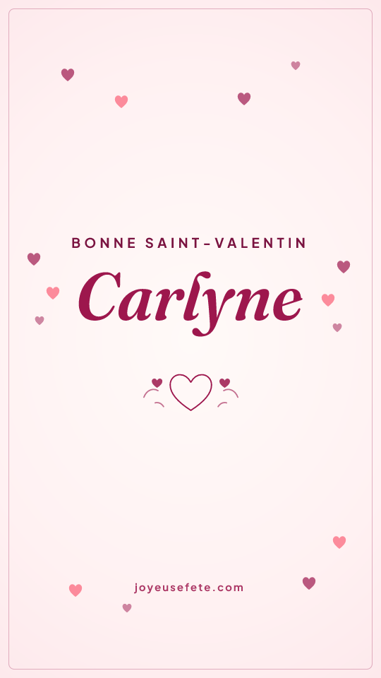 Image « Bonne Saint-Valentin Carlyne » au format story