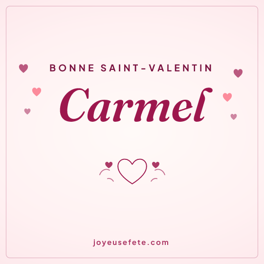 Image carrée « Bonne Saint-Valentin Carmel » pour WhatsApp