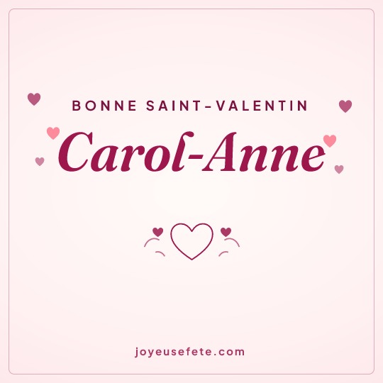 Image carrée « Bonne Saint-Valentin Carol-Anne » pour WhatsApp