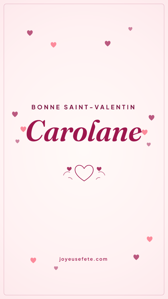 Image « Bonne Saint-Valentin Carolane » au format story