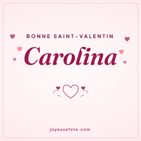 Image carrée « Bonne Saint-Valentin Carolina » pour WhatsApp