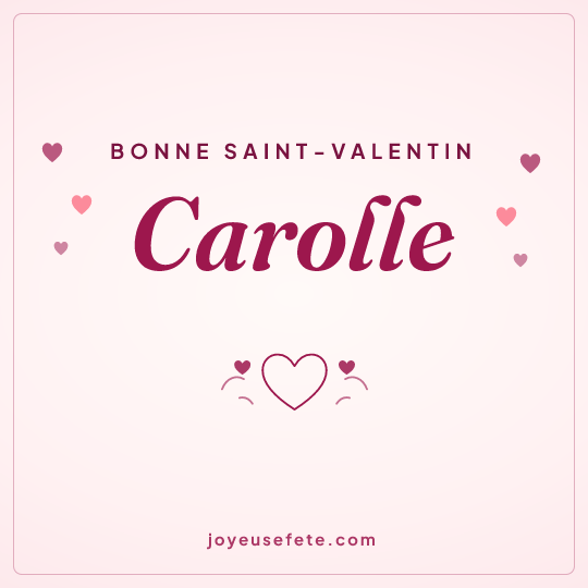 Image carrée « Bonne Saint-Valentin Carolle » pour WhatsApp