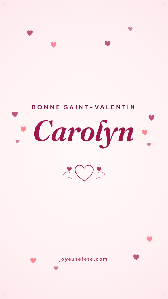 Image « Bonne Saint-Valentin Carolyn » au format story
