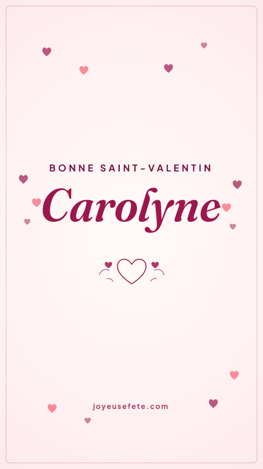 Image « Bonne Saint-Valentin Carolyne » au format story
