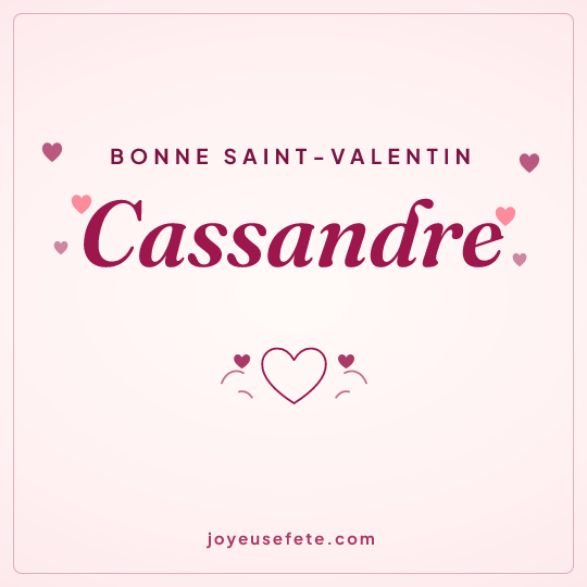Image carrée « Bonne Saint-Valentin Cassandre » pour WhatsApp