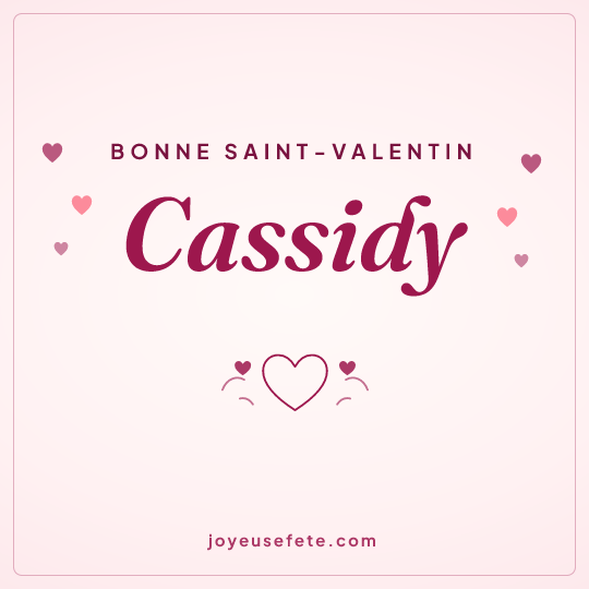 Image carrée « Bonne Saint-Valentin Cassidy » pour WhatsApp