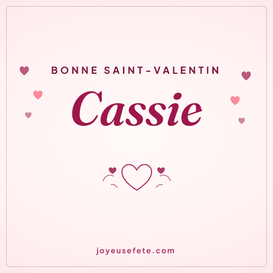 Image carrée « Bonne Saint-Valentin Cassie » pour WhatsApp