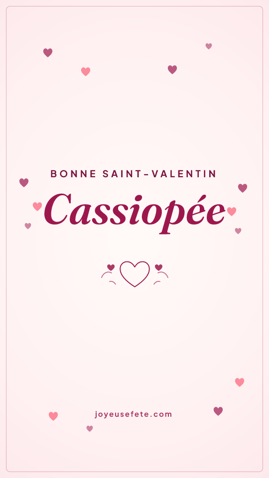 Image « Bonne Saint-Valentin Cassiopée » au format story