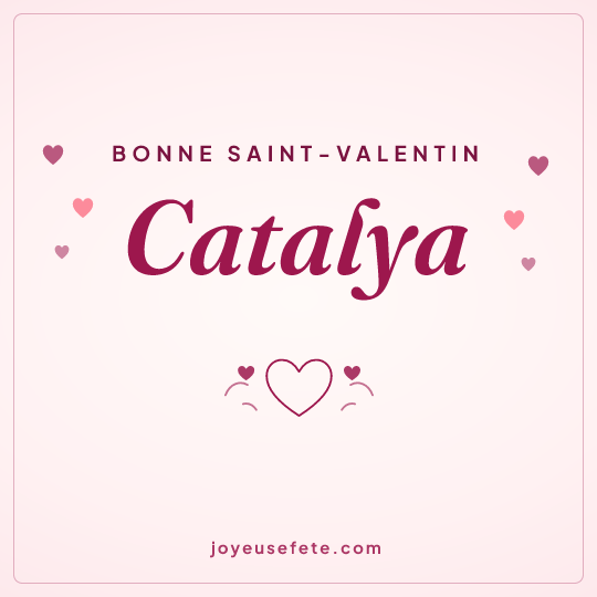 Image carrée « Bonne Saint-Valentin Catalya » pour WhatsApp