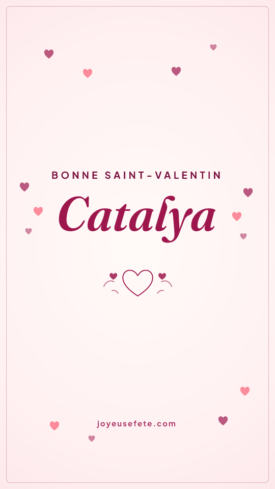 Image « Bonne Saint-Valentin Catalya » au format story