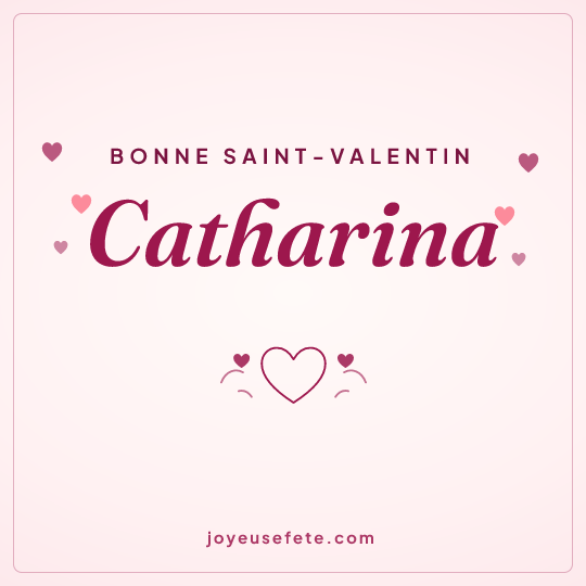 Image carrée « Bonne Saint-Valentin Catharina » pour WhatsApp