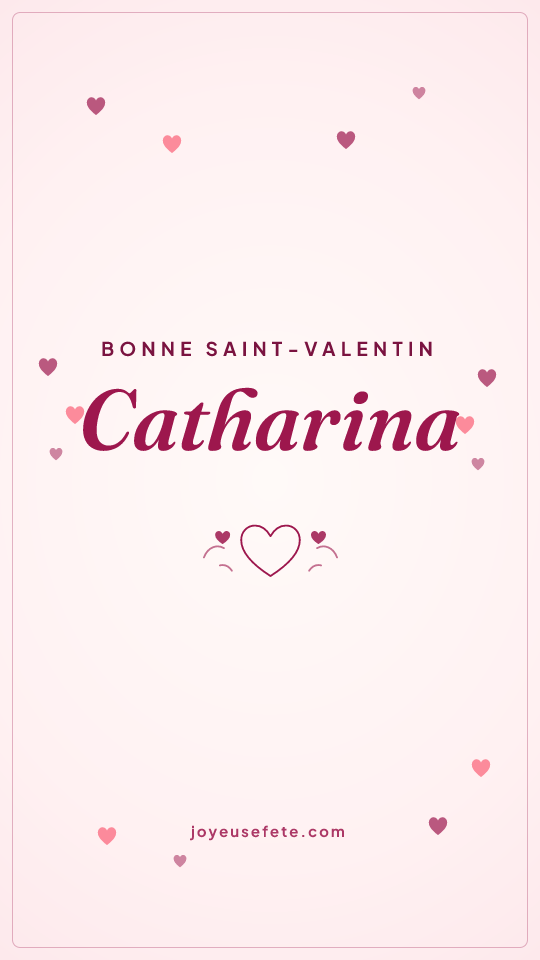 Image « Bonne Saint-Valentin Catharina » au format story